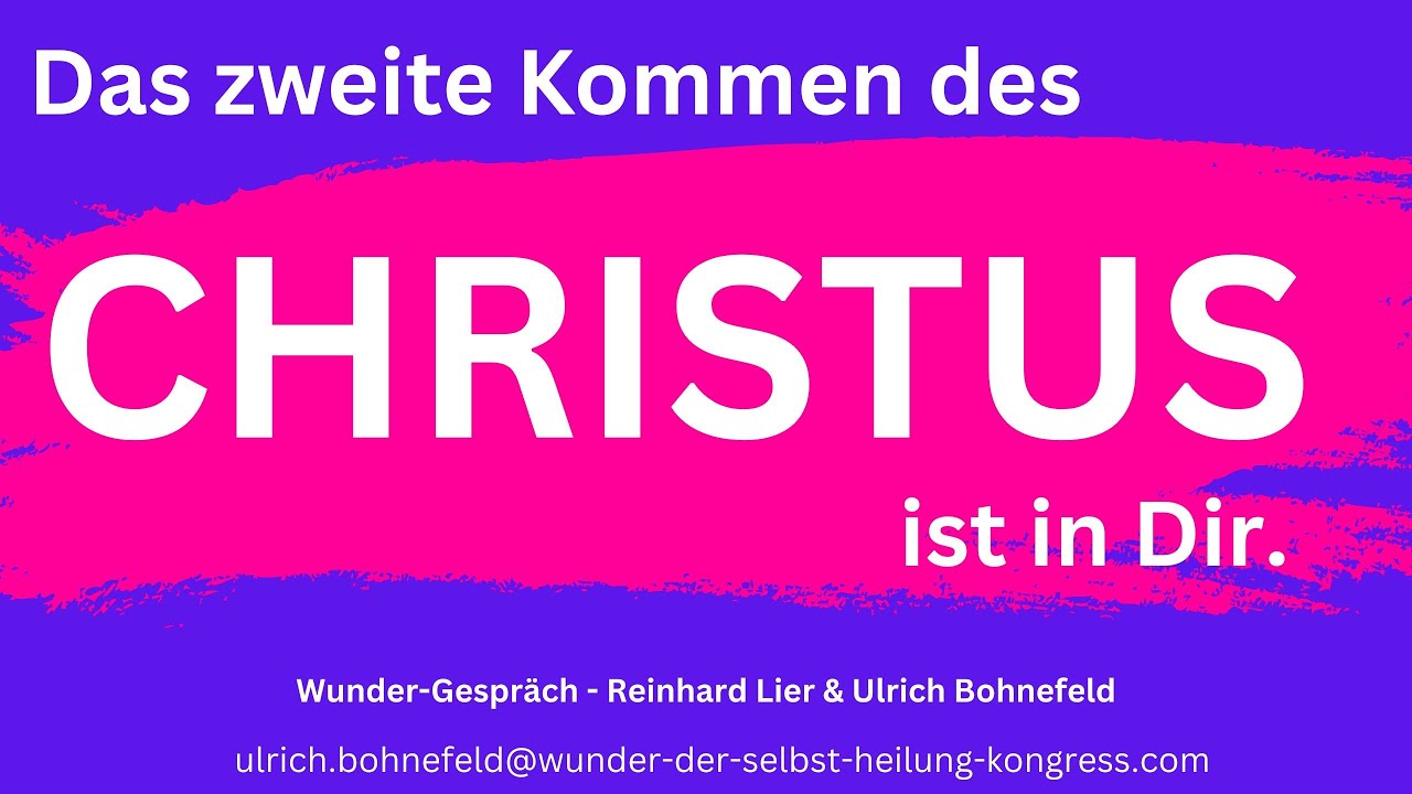 Das zweite Kommen des CHRISTUS - ist in DIR. - Reinhard Lier & Ulrich Bohnefeld #christus #jesus