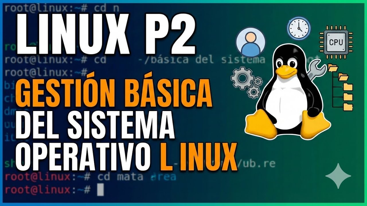 Linux p2: Gestión básica del sistema operativo Linux ￼