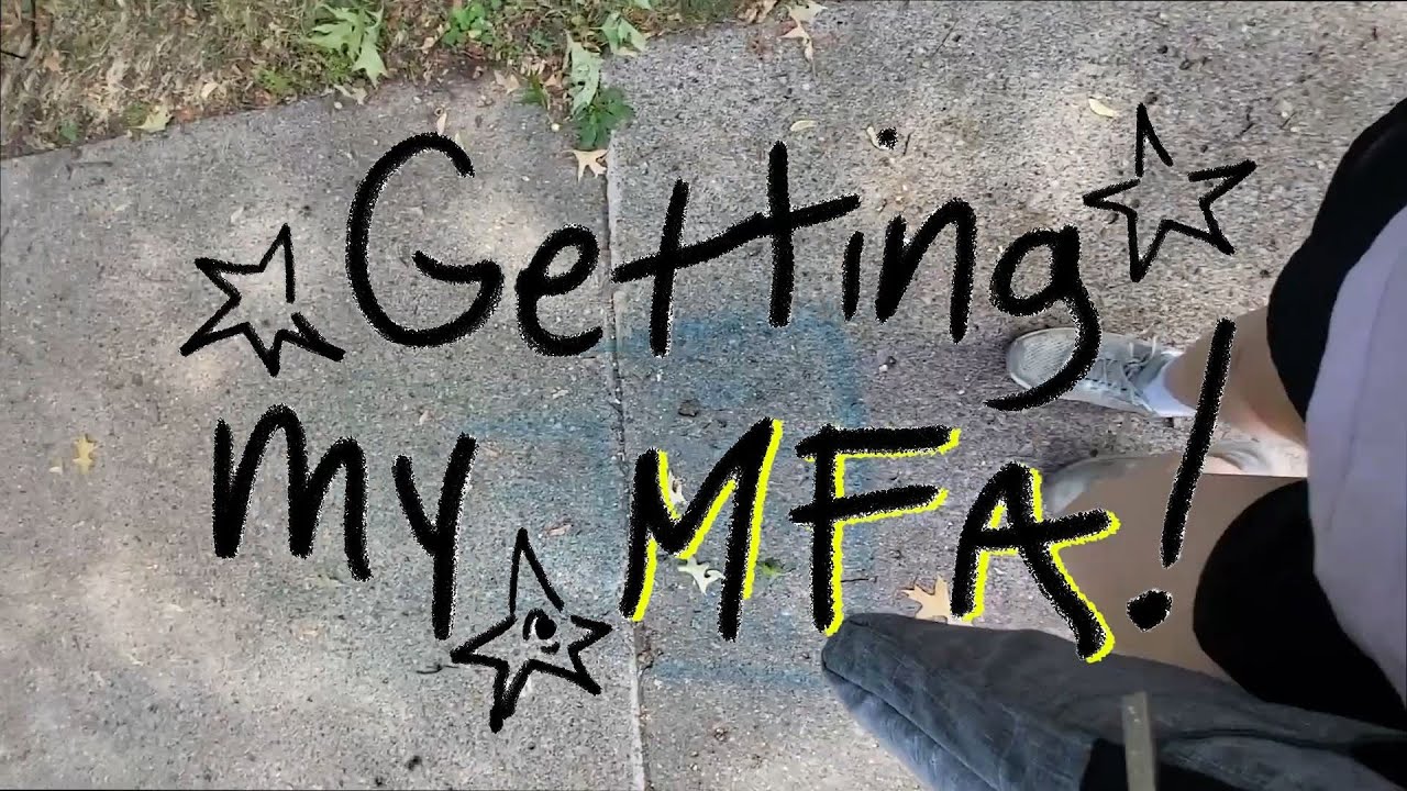Getting my MFA in Visual Art 2025 