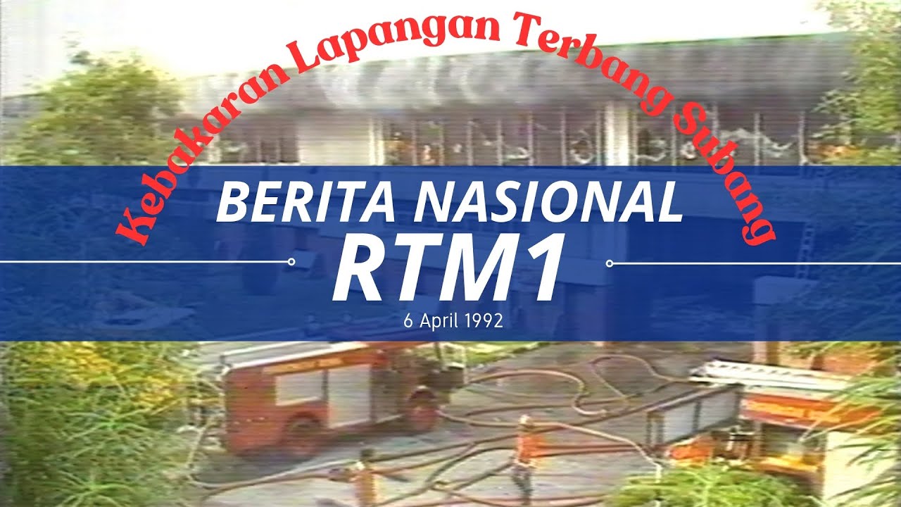 Berita Nasional RTM1 1992 -  Kebakaran Lapangan Terbang Subang