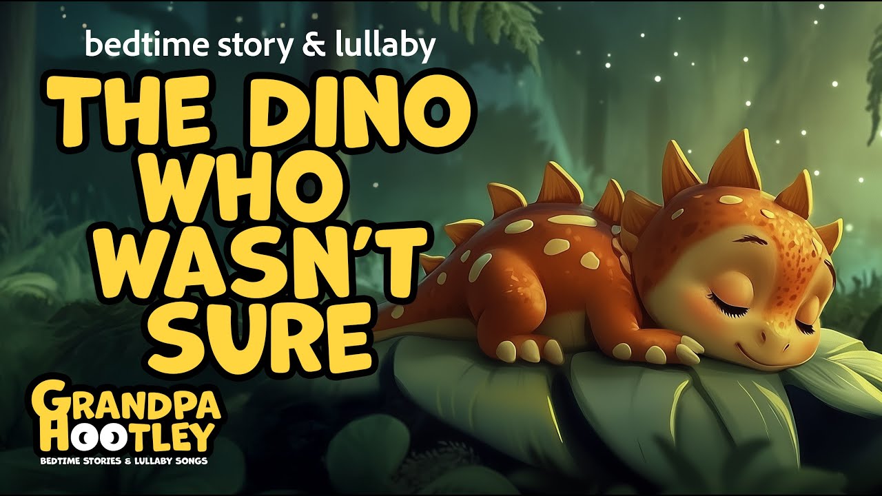 Sleepy Bedtime Story & Lullaby - Dino Who Wasn't Sure - Relaxing Fast Asleep