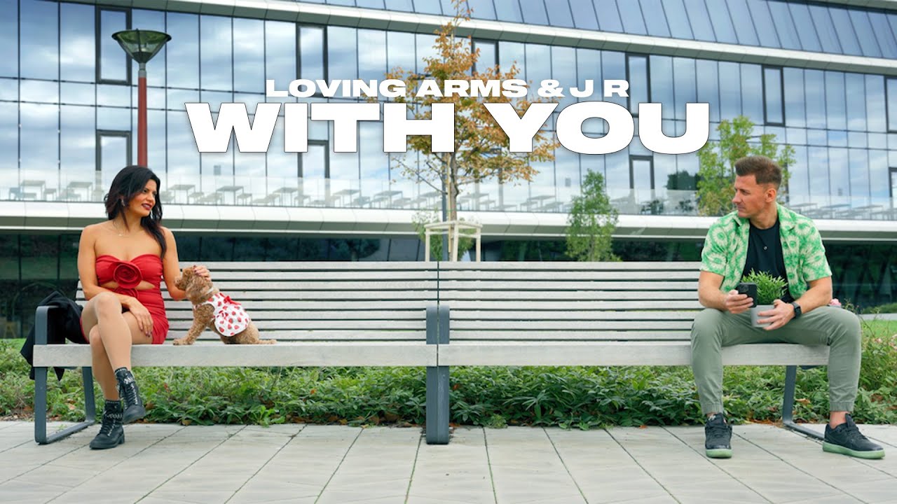 LOVING ARMS & J R - WITH YOU (Official Music Video)