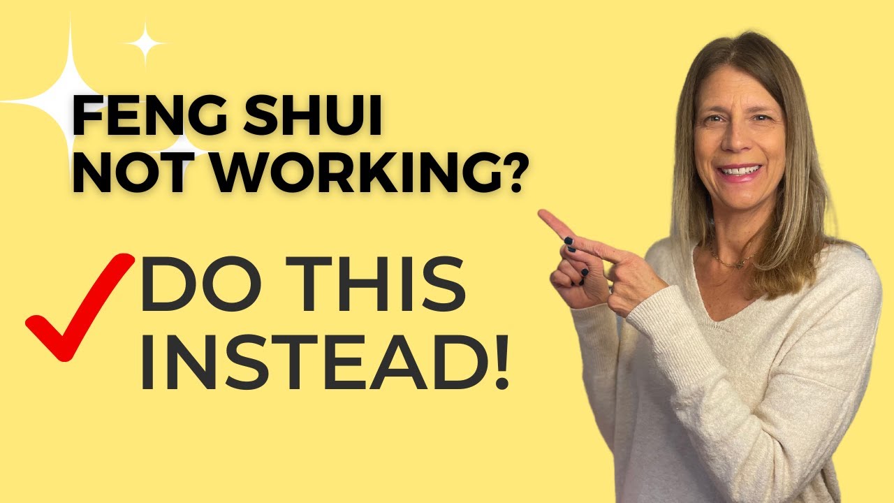 Is your Feng Shui NOT working? Here’s why. Do this to create prosperity.