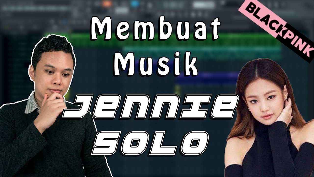 Cara Membuat Musik JENNIE BLACKPINK SOLO!