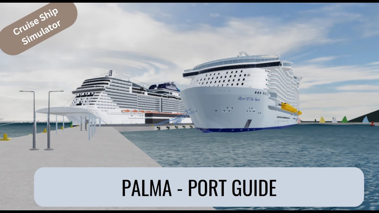 Palma Port Guide: Cruise Ship Simulator Roblox