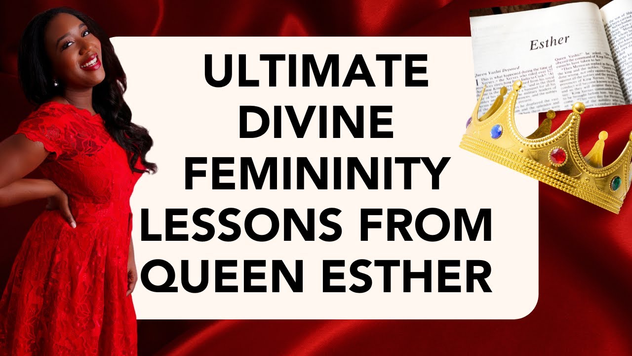 Queen Esther's Life: The Ultimate Divine Feminine Lessons You Need To Learn