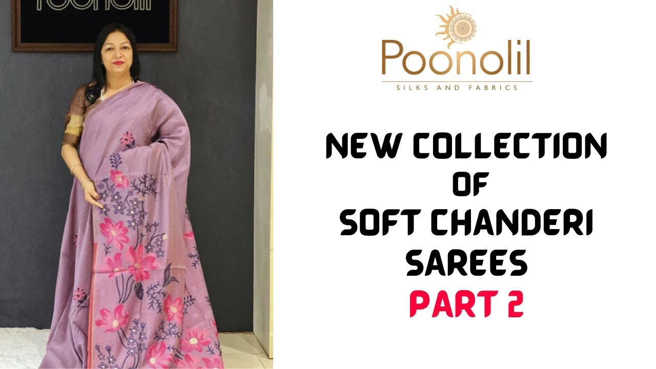 NEW COLLECTIONS OF SOFT CHANDERI SAREES PART 2