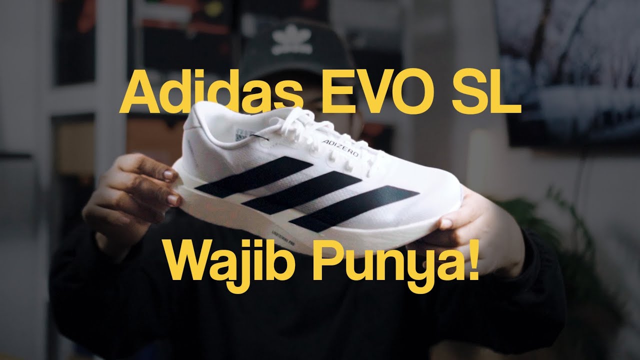 5 Alasan Wajib Punya Adidas EVO SL!