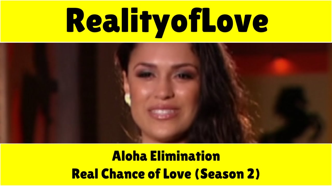 Real Chance of Love (Season 2) - Aloha Elimination