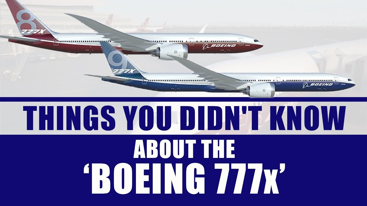 Things you didn't know About the Boeing 777x I Special Features , Orders , cost