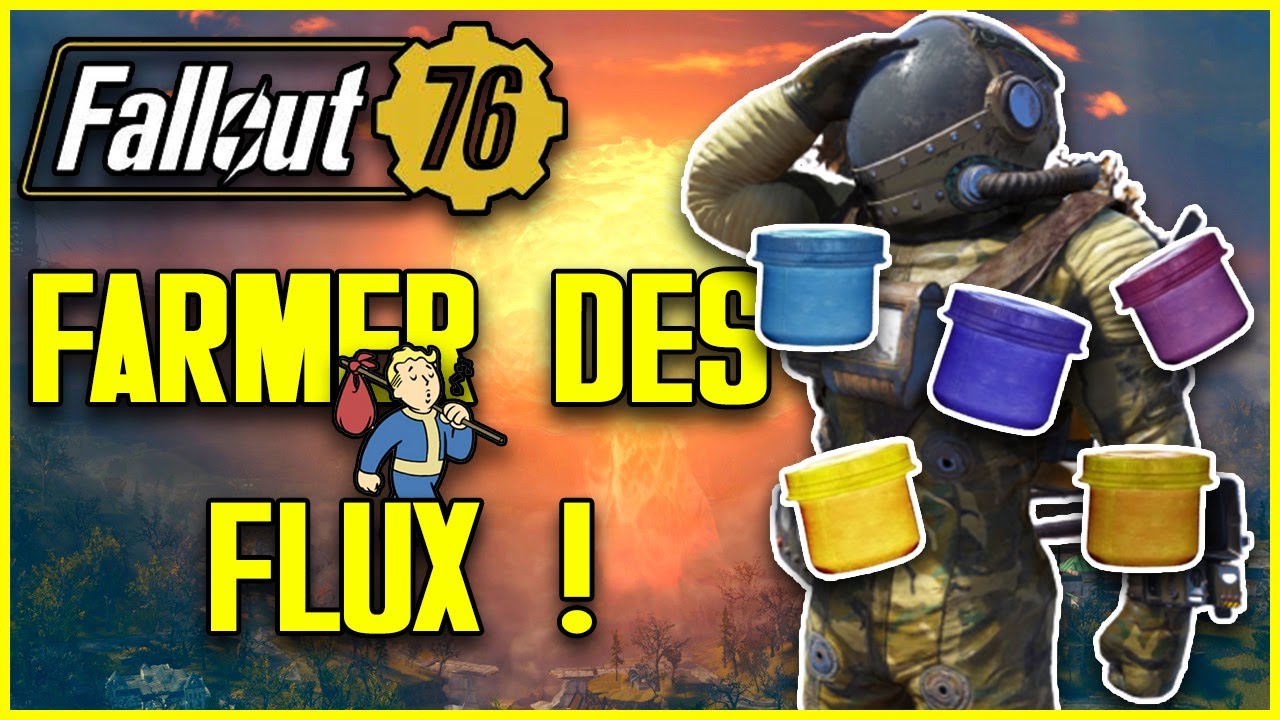Fallout 76 [GUIDE] - FARMER des FLUX FACILEMENT !