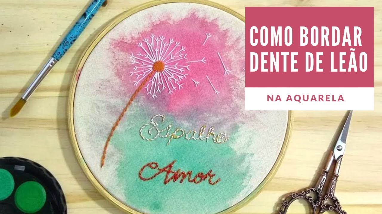 Como bordar na aquarela   Dente de Leão