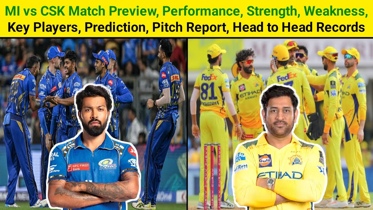 MI vs CSK IPL 2025 38th Match Preview | Key Player | Prediction | Pitch Report | Head to Head Record