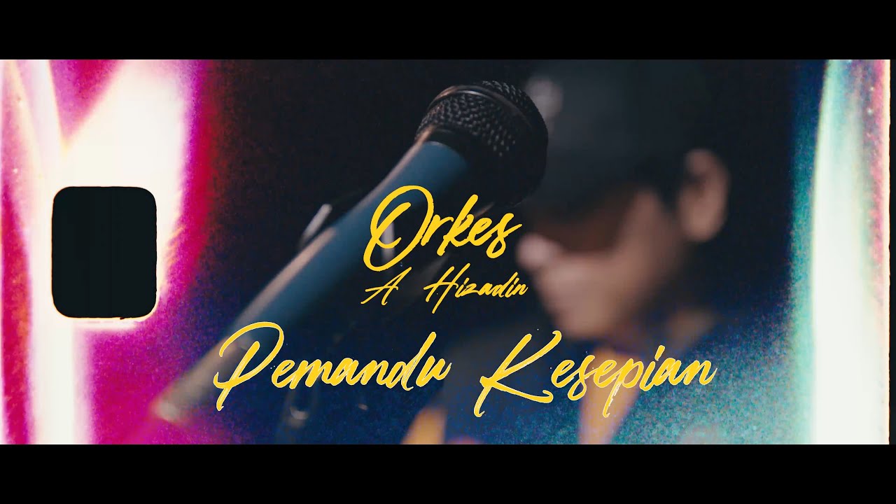 ORKES A HIZADIN - PEMANDU KESEPIAN (LIVE SESSION)