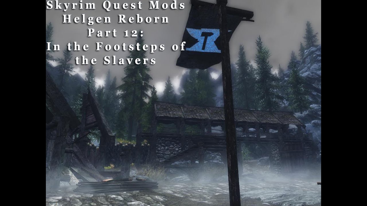 Skyrim Quest Mods - Helgen Reborn PART 12: In the Footsteps of the Slavers