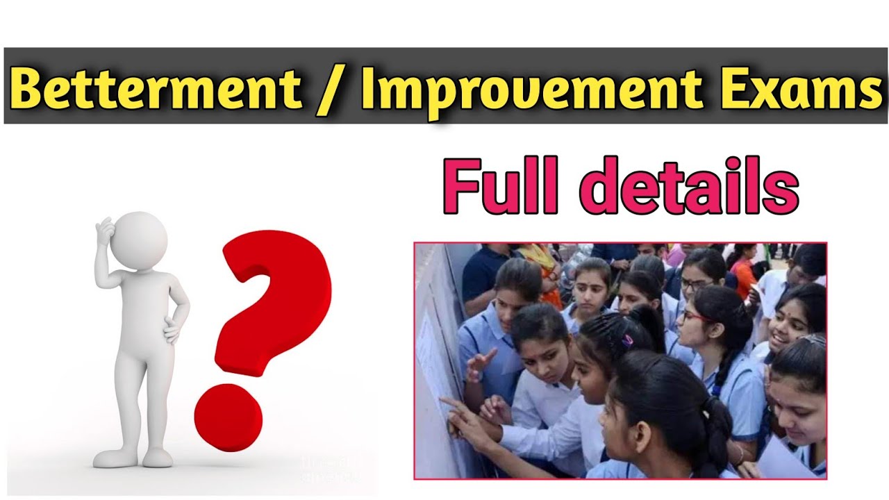 Betterment / Improvement Exam Full details | For intermediate students.