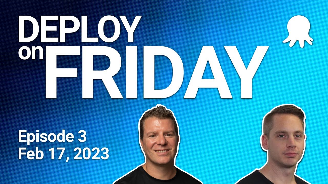 Deploy on Friday, Ep. 3 (Feb 17, 2023) - lots of blog posts, tools, curl and XML turn 25