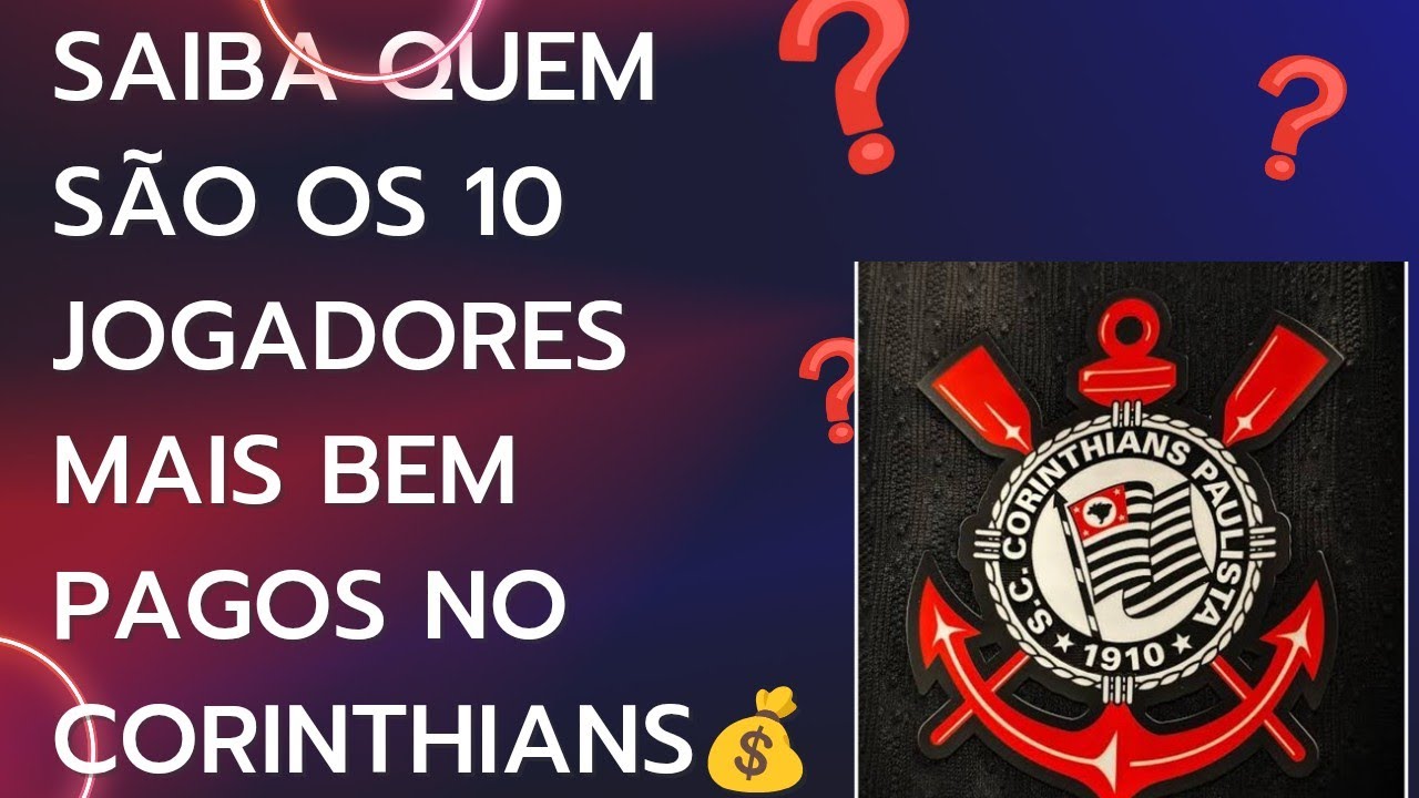 SAIBA quem são os jogadores mais bem pagos do Corinthians ⚽!