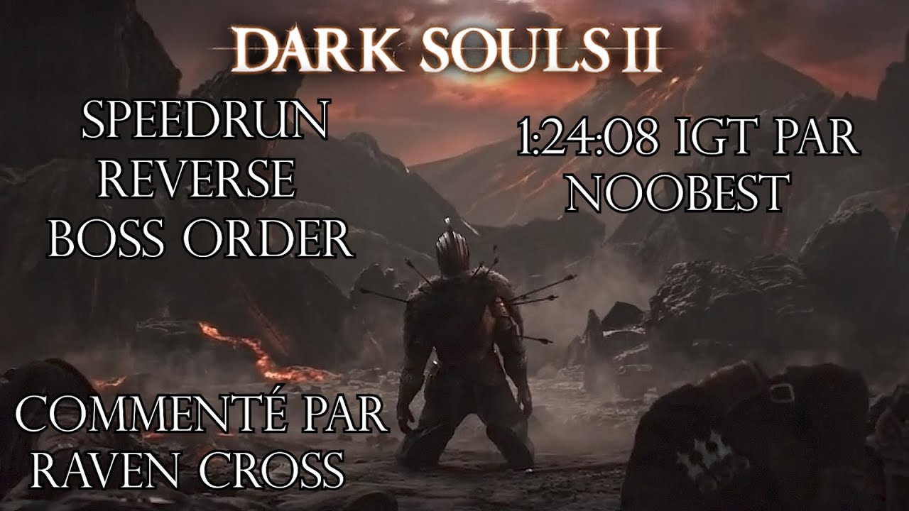 Dark Souls 2 - Speedrun Commenté Reverse Boss Order par Noobest 1:24:08 IGT | FR HD
