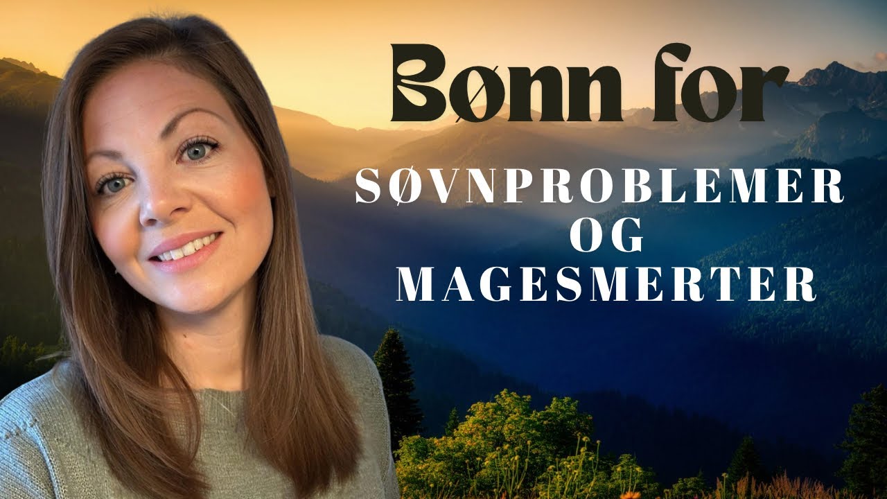 Jeg ber for deg som har søvnproblemer og mageproblemer