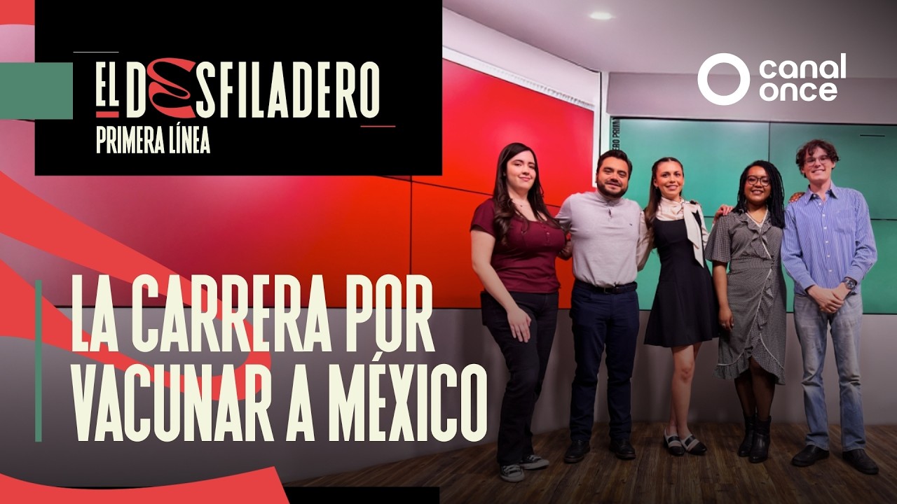 El Desfiladero. Primera L&iacute;nea - La carrera por vacunar a M&eacute;xico (12/03/2026)
