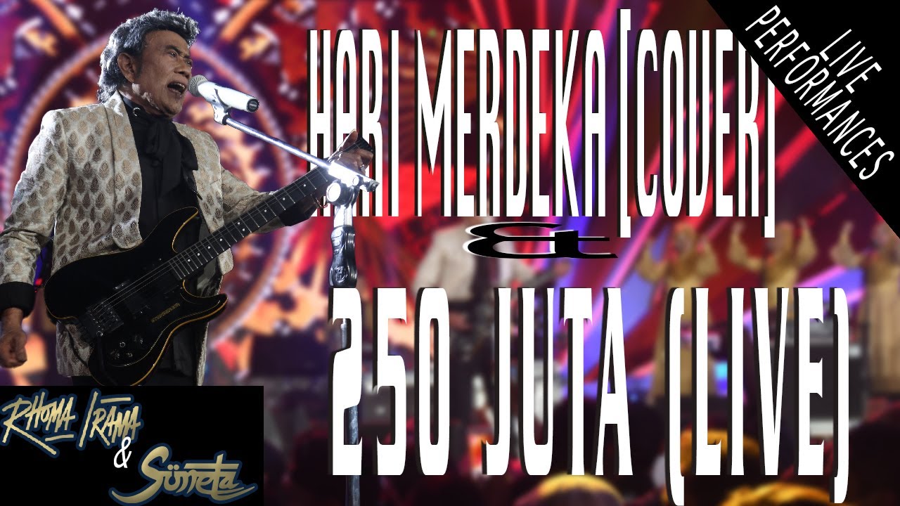 RHOMA IRAMA & SONETA - HARI MERDEKA [COVER] & 250 JUTA (LIVE)