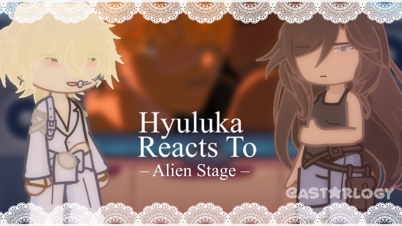 Hyuluka React To . . . 𐙚 2X Speed | Alien Stage React
