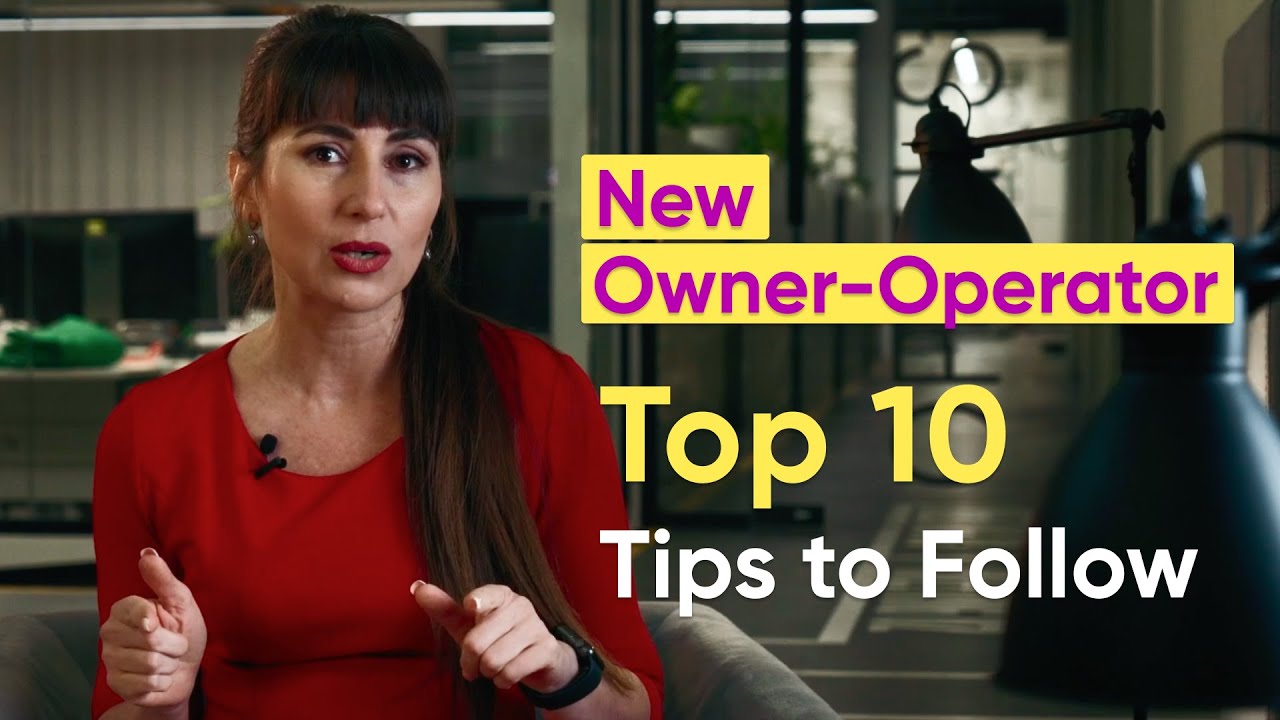 NEW Owner-Operator. Top 10 Tips to Know in a Trucking Business