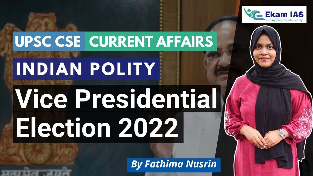 Vice Presidential Election 2022 | Indian Polity | | UPSC CSE Current Affairs | Ekam IAS