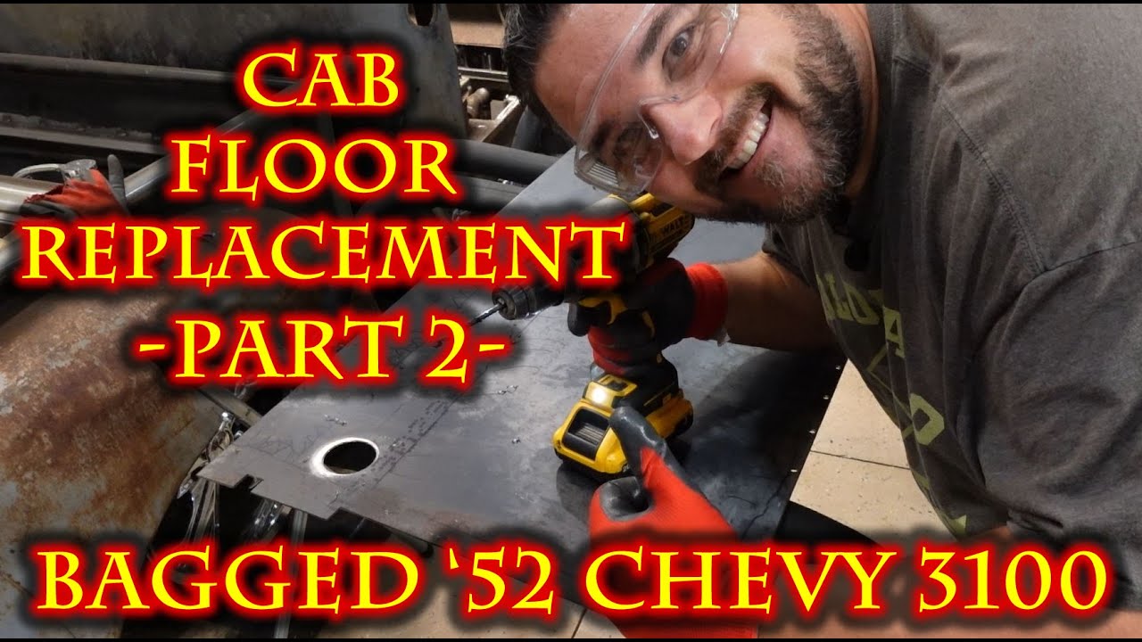 PART 51 - 1952 Chevy 3100 - CAB FLOOR REPLACEMENT (PART 2)!