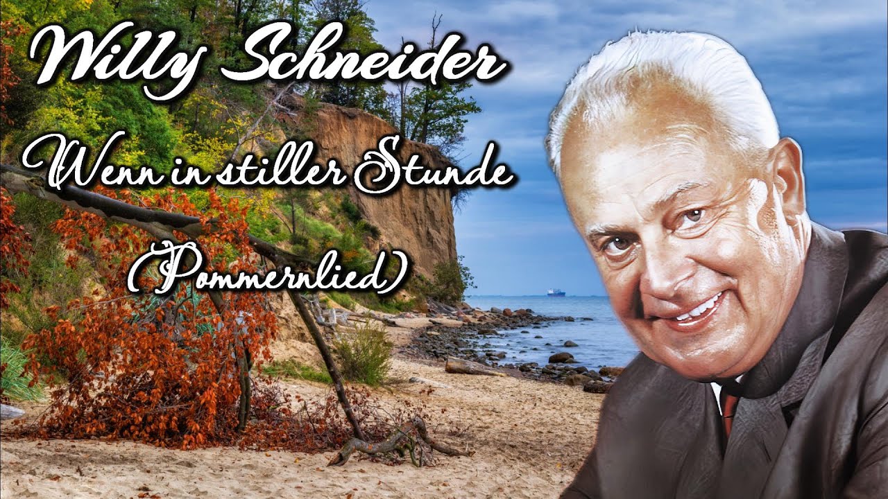 WILLY SCHNEIDER • Wenn in stiller Stunde (Pommernlied)