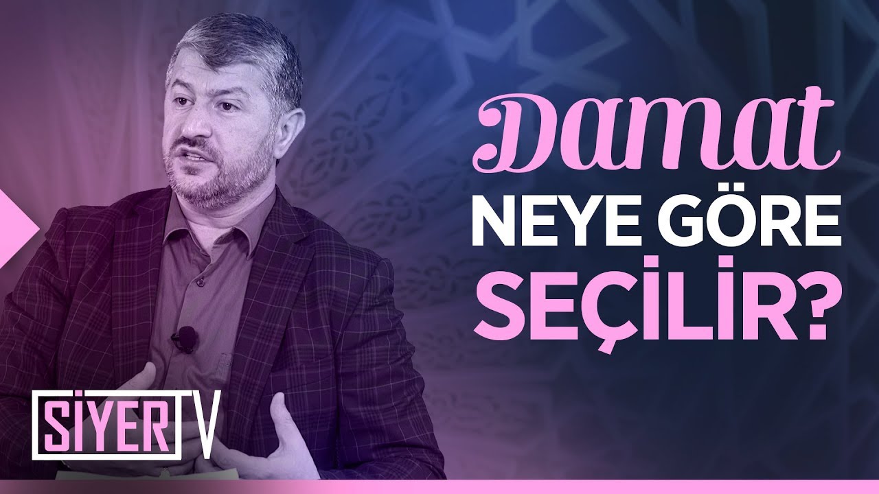 Damat Neye Göre Seçilir? | Muhammed Emin Yıldırım