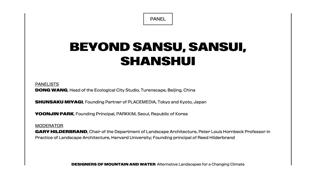 Designers of Mountain and Water: Alternative Landscapes for a Changing Climate | Panel 4