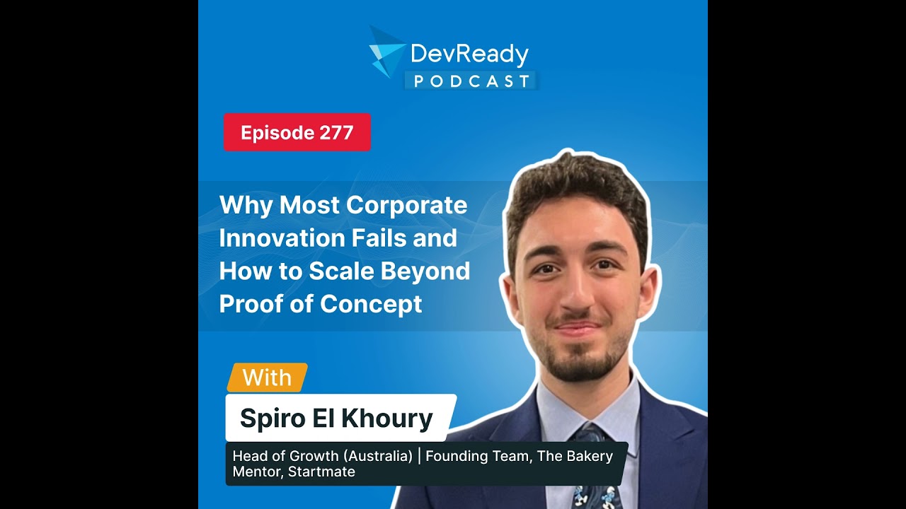Why Most Corporate Innovation Fails and How to Scale Beyond Proof of Concept | Ep 277 | DevReady ...