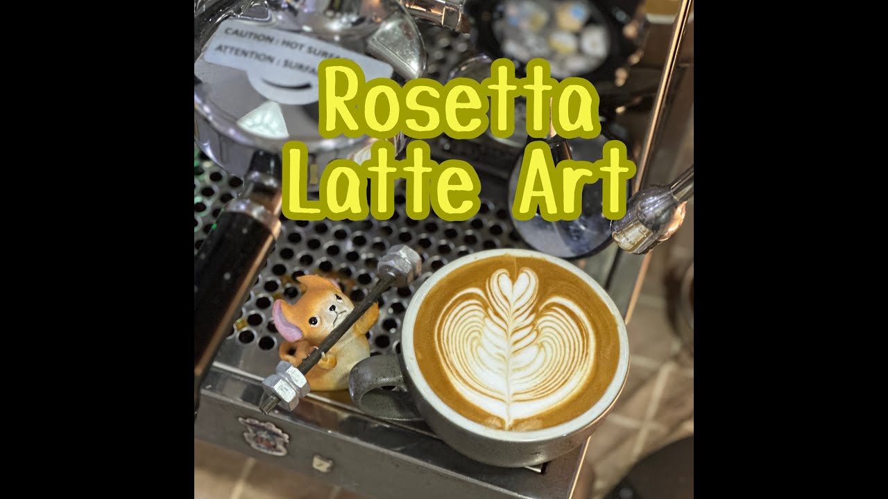 Rosetta Latte Art 26th Feb