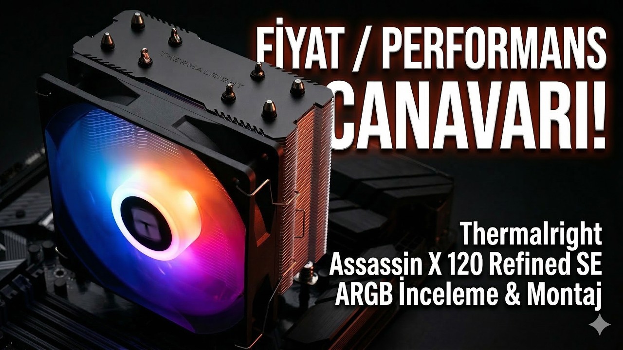 Bu Fiyata Bu Performans Şaka mı? | Assassin X 120 Refined SE ARGB | İntel Montaj & İNCELEME