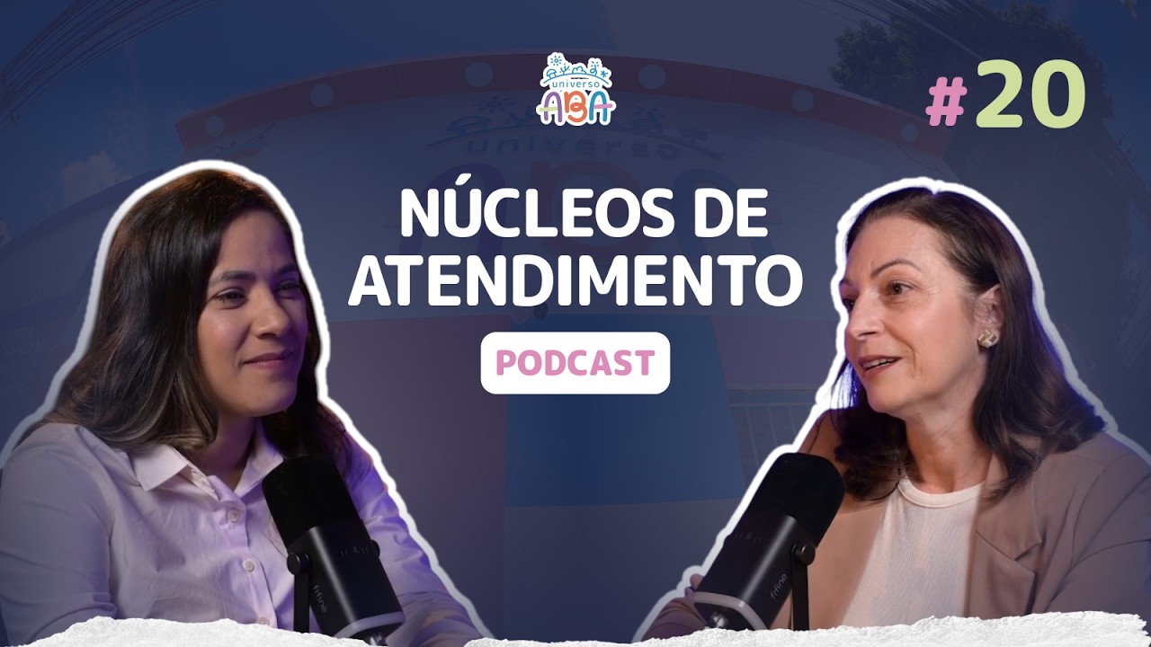 OS NOVOS NÚCLEOS DE ATENDIMENTO | Conexão Neurodiversa EP #20