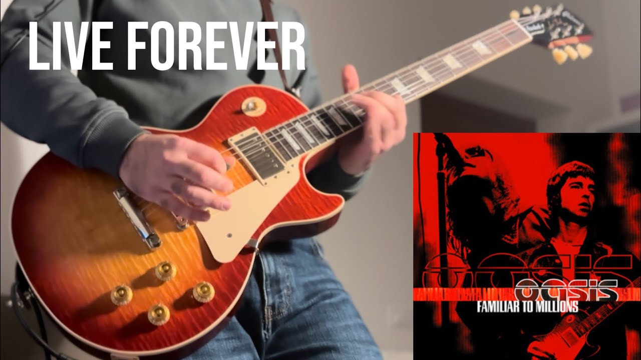 Oasis - Life Forever - Guitar Cover (live Wembley 2000)