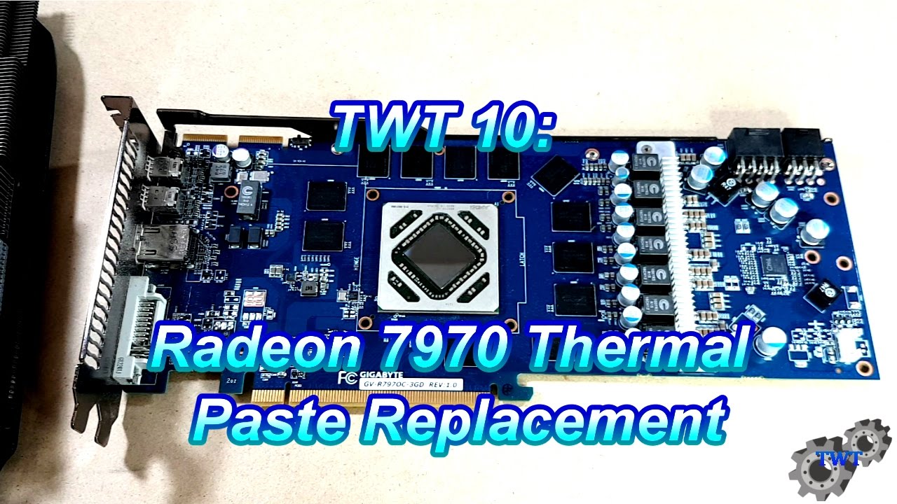 TWT #10: 7970 GFX Card Thermal Compound Replacement