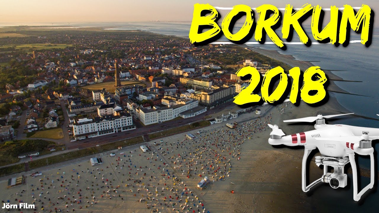 Borkum 2018 - mit Luftaufnahmen