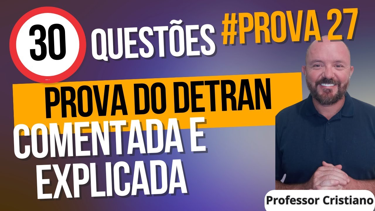 PROVA DETRAN COMENTADA SIMULADO 27  - PASSAR DE PRIMEIRA - #provadetran #simuladodetran2025