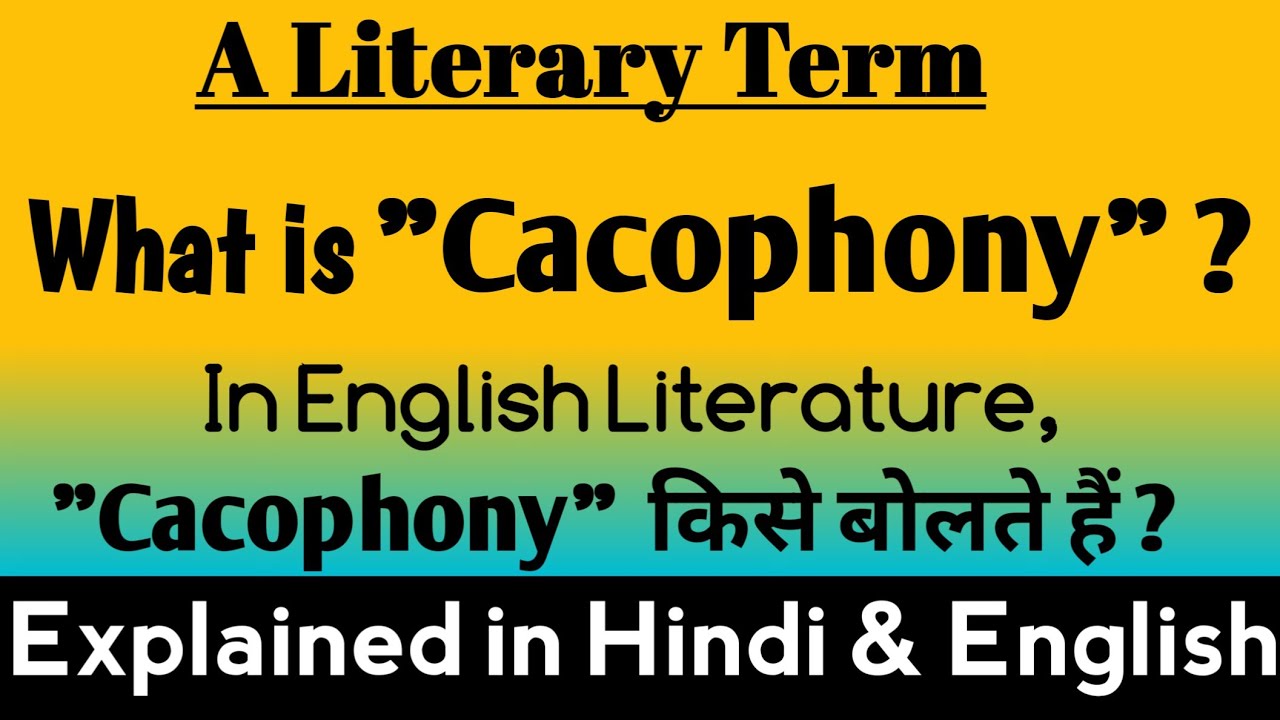 What is Cacophony ? || Cacophony in English Literature || Cacophony definition and examples