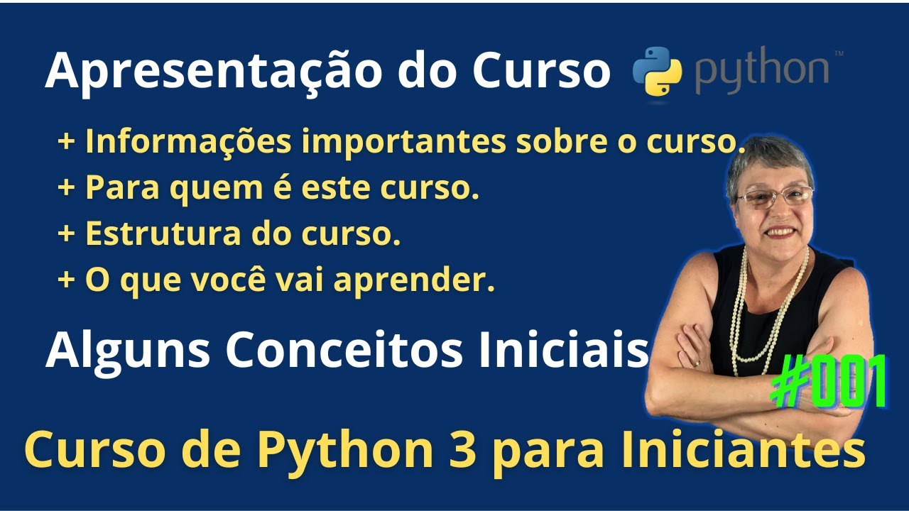 Aula 001 - 🚀IMPORTANTE - Apresenta&ccedil;&atilde;o do Curso de Python 3 para Iniciantes e Conceitos Iniciais
