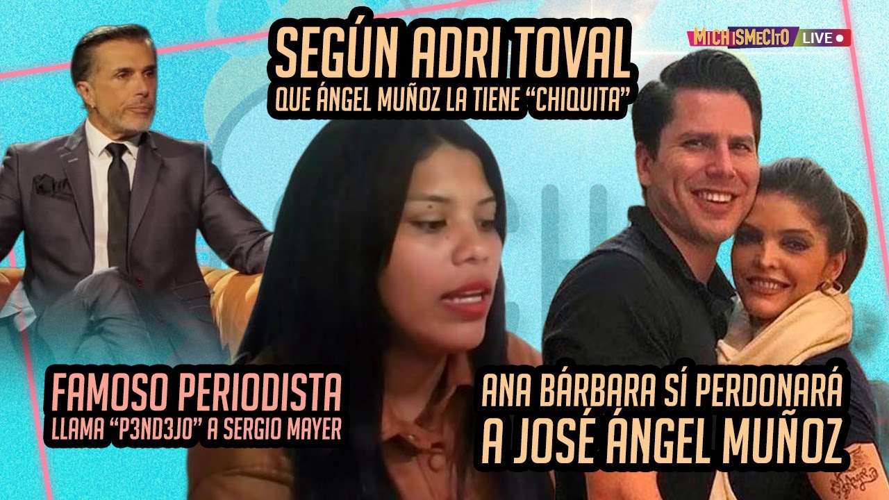 Según Adri Toval que Ángel Muñoz la tiene “Chiquita” / MICHISMECITO