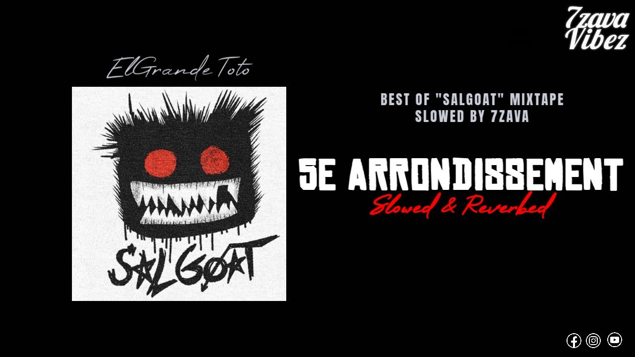 ElGrandeToto - 5E ARRONDISSEMENT | SALGOAT MIXTAPE (𝙨𝙡𝙤𝙬𝙚𝙙 + 𝙧𝙚𝙫𝙚𝙧𝙗)