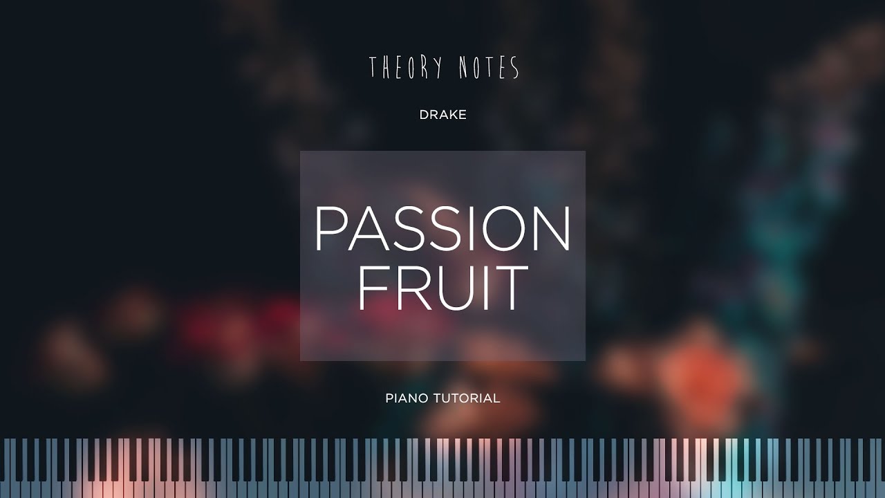 How to Play Drake - Passionfruit | Theory Notes Piano Tutorial