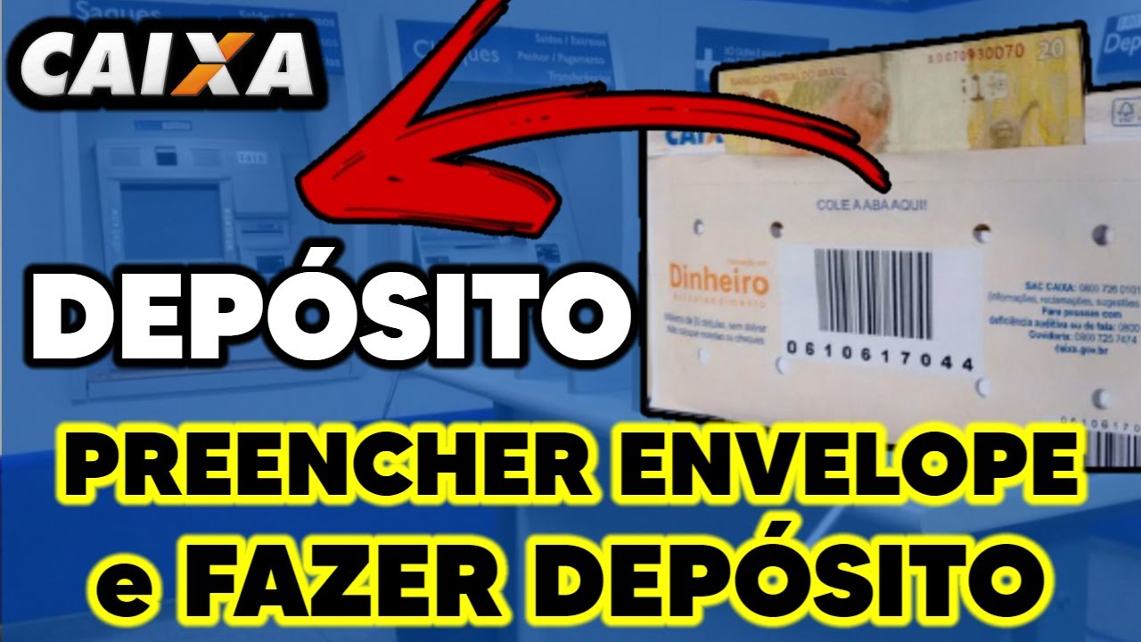 Como Fazer um Depósito com Envelope na Caixa Econômica? Depósito Caixa Eletrônico Caixa Econômica