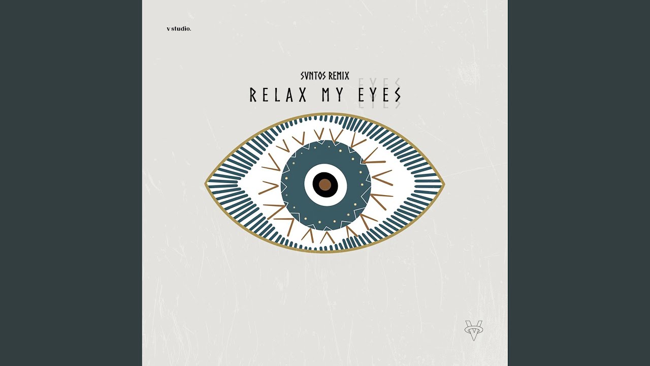 Relax my eyes (Remix radio edit)