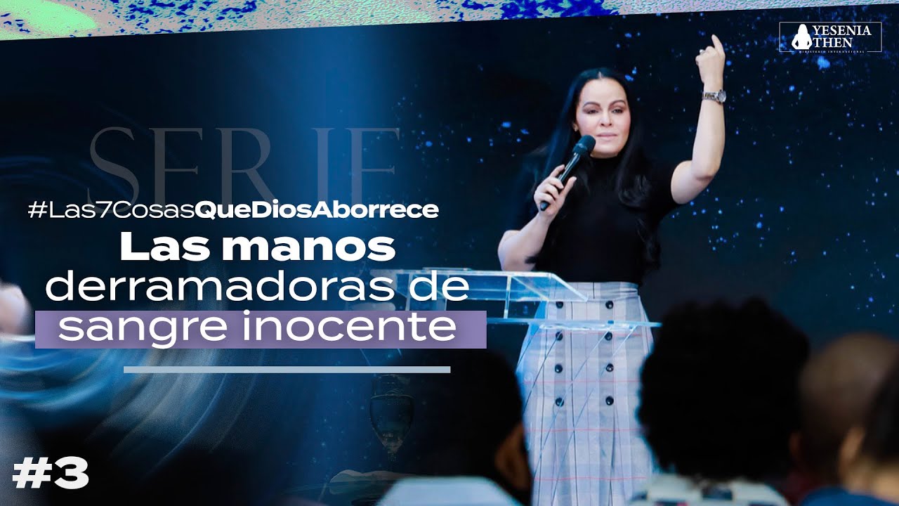 Pastora Yesenia Then ► LAS MANOS DERRAMADORAS DE SANGRE INOCENTE  