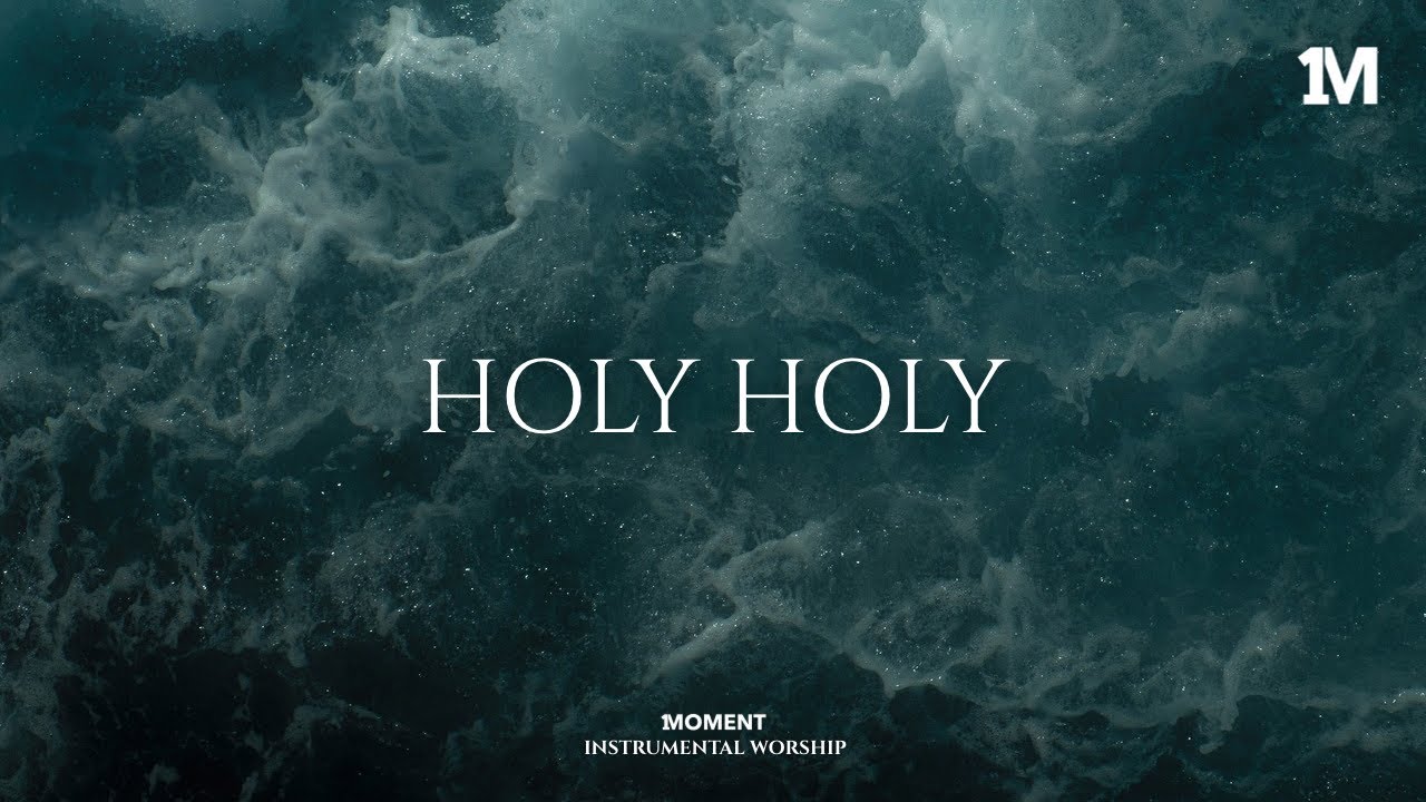 HOLY HOLY - Instrumental  Worship Music For Prayer